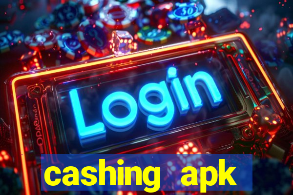 cashing apk dinheiro infinito